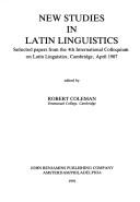 Cover of: New Studies in Latin Linguistics: Selected Papers from the 4th International Colloquium on Latin Linguistics, Cambridge, April 1987 (Studies in Language Companion Series)
