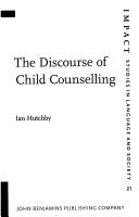 Cover of: The Discourse of Child Counselling (Impact: Studies in Language and Society) | Ian Hutchby
