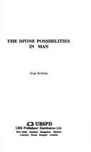 Cover of: divine possibilities in man | Gopi Krishna