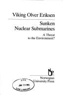 Cover of: Sunken Nuclear Submarines: A Threat to the Environment? (Scandinavian University Press Publication)