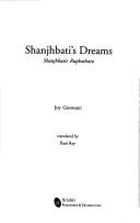 Cover of: Shanjhbati's dreams =: Shanjhbatir rupkathara