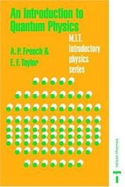 Cover of: An Introduction to Quantum Physics (Mit Introductory Physics Series) by A. P. French, A. P. French, Edwin F. Taylor, A. P. French, Edwin F. Taylor