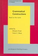 Cover of: Grammatical constructions: back to the roots