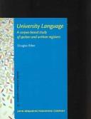 Cover of: University Language: A corpus-based study of spoken and written registers (Studies in Corpus Linguistics)