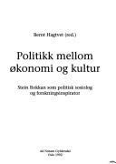 Cover of: Politikk mellom økonomi og kultur by Bernt Hagtvet, red.