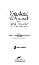 Cover of: Engendering governance and development: Grossroots women's best practices (Gender series)