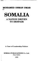 Cover of: Somalia, a nation driven to despair: a case of leadership failure