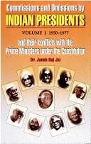 Cover of: Commissions and Omissions by Indian Presidents and Conflicts with the Prime Minister Under the Constitution