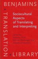 Cover of: Sociocultural aspects of translating and interpreting by International Conference on Translation and Interpreting (10th 2003 Prague, Czech Republic), International Conference on Translation and Interpreting (10th 2003 Prague, Czech Republic)