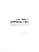 Cover of: Children in globalising India: challenging our conscience