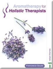 Cover of: Aromatherapy for holistic therapists