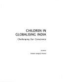 Cover of: Children in Globalising India ; Challenging Our Conscience by Enakshi Ganguly Thukral