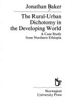 Cover of: The Rural-Urban Dichotomy in the World: A Case Study from Northern Ethiopia (Norwegian University Press Publication)