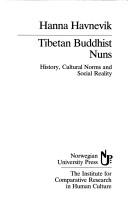 Cover of: Tibetan Buddhist Nuns: History, Cultural Norms and Social Reality (Serie B--Skrifter / Institutt for Sammenlignende Kulturforsk)