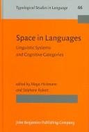 Cover of: Space in Languages: Linguistic Systems And Cognitive Categories (Typological Studies in Language)