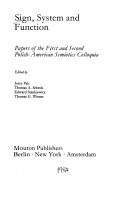 Cover of: Sign, system, and function: papers of the first and second Polish-American semiotics colloquia