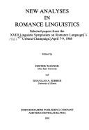 Cover of: New Analyses in Romance Linguistics: Selected Papers from the Linguistic Symposium on Romance Languages, Urbana-Champaign, April 7-9, 1988 (Amsterdam Studies ... IV: Current Issues in Linguistic Theory)