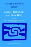 Cover of: Science, technology, and the military by edited by Everett Mendelsohn, Merritt Roe Smith, and Peter Weingart.
