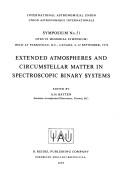 Cover of: Extended atmospheres and circumstellar matter in spectroscopic binary systems. by Edited by A. H. Batten.