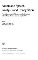 Cover of: Automatic speech analysis and recognition: proceedings of the NATO Advanced Study Institute held at Bonas, France, June 29-July 10, 1981