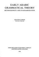 Cover of: Early Arabic Grammatical Theory: Heterogeneity & Standardization (Studies in the History of the Language S Series, 53)