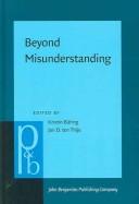 Cover of: Beyond misunderstanding: linguistic analyses of intercultural communication