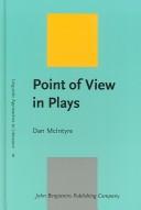 Cover of: Point of View in Plays: A Cognitive Stylistic Approach to Viewpoint in Drama and Other Text-types (Linguistic Approaches to Literature)