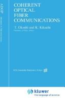 Coherent optical fiber communications by Ōkoshi, Takanori, T. Okoshi, K. Kikuchi