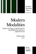 Cover of: Modern modalities: studies of the history of modal theories from medieval nominalism to logical positivism