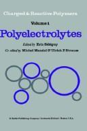 Cover of: Polyelectrolytes: papers initiated by a NATO Advanced Study Institute on Charged and Reactive Polymers held in France, June 1972