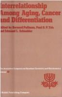 Cover of: Interrelationship among aging, cancer, and differentiation: proceedings of the Eighteenth Jerusalem Symposium on Quantum Chemistry and Biochemistry held in Jerusalem, Israel, April 29-May 2, 1985