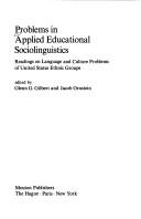 Cover of: Problems in applied educational sociolinguistics by edited by Glenn G. Gilbert and Jacob Ornstein.