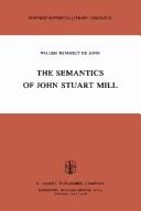 The semantics of John Stuart Mill by W. R. de Jong