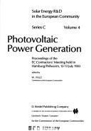 Cover of: Photovoltaic Power Generation, Volume 4; Proceedings of the EC Contractors' Meeting, Hamburg/Pellworm, July 1983 (Solar Energy R&D in the Ec Series C:)