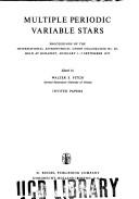 Cover of: Multiple periodic variable stars: proceedings of the International Astronomical Union Colloquium no. 29 held at Budapest, Hungary, 1-5 September 1975 : invited papers
