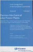 Cover of: Thermo-Mechanical Solar Power Plants: Eurelios, the 1MWel Experimental Solar Thermal Electrical Power Plant in the European Community. Final Report of ... IESPP (Solar Energy R&D in the Ec Series B:)