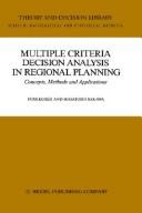 Cover of: Multiple criteria decision analysis in regional planning: concepts, methods, and applications