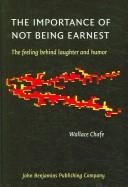 Cover of: The Importance of Not Being Earnest: The feeling behind laughter and humor (Consciousness & Emotion Book Series)