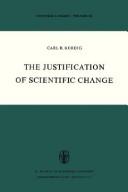 Cover of: The Justification of Scientific Change (Synthese Library) by C.R. Kordig