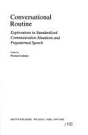 Cover of: Conversational routine: explorations in standardized communication situations and prepatterned speech