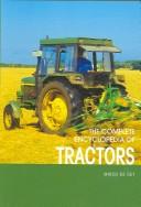 Cover of: The Complete Encyclopedia of Tractors (Complete Encyclopedia) by Mirco De Cet