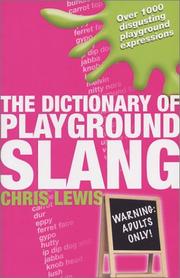 The Dictionary of Playground Slang by Chris Lewis
