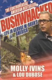 Cover of: Bushwhacked by Molly Ivins, Lou Dubose