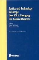 Cover of: Justice and technology in Europe: how ICT is changing the judicial business