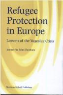Cover of: Refugee protection in Europe: lessons of the Yugoslav crisis