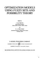 Cover of: Optimization Models Using Fuzzy Sets and Possibility Theory (Theory and Decision Library B:)