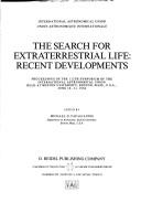 Cover of: The search for extraterrestrial life: recent developments : proceedings of the 112th Symposium of the International Astronomical Union held at Boston University, Boston, Mass., U.S.A., June 18-21, 1984