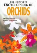 Cover of: The Complete Encyclopedia Of Orchids by Zdenek Jezek, Zdenek Jezek