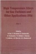 Cover of: High temperature alloys for gas turbines and other applications, 1986: proceedings of a conference held in Liège, Belgium, 6-9 October 1986