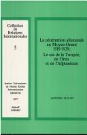 Cover of: La P?n?tration Allemande Du Moyen-Orient 1919-1939 (Collection de Relations Internationales)